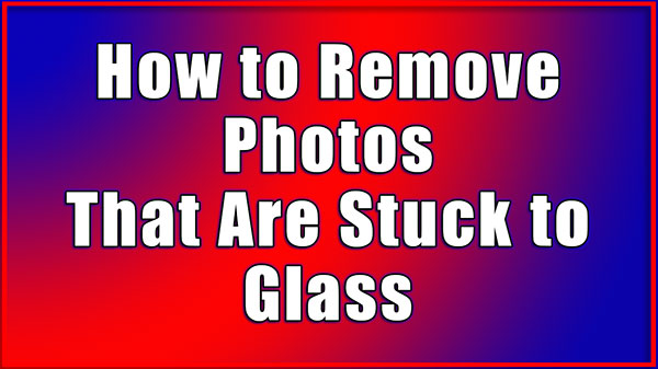 How To Remove Photos Stuck to Picture Frame Glass